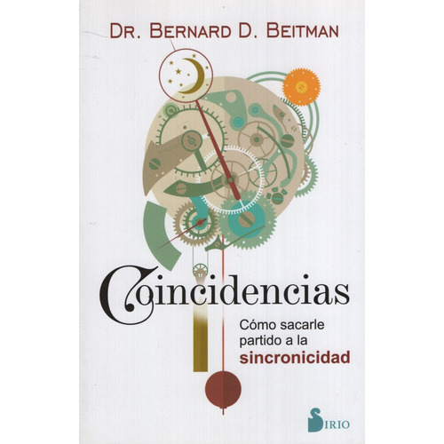 Coincidencias, de Beitman, Bernard D.. Editorial Sirio, tapa blanda en español