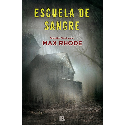 Escuela de sangre, de Fitzek, Sebastian. Serie La trama Editorial Ediciones B, tapa blanda en español, 2017