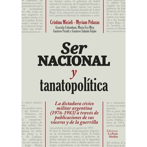 Ser nacional y tanatopolítica, de Cristina Micieli y Myriam Pelazas. Editorial EDICIONES LA PARTE MALDITA en español, 2017