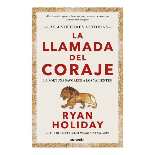 La Llamada Del Coraje, de Ryan Holiday. Editorial Conecta, tapa blanda en español, 2022