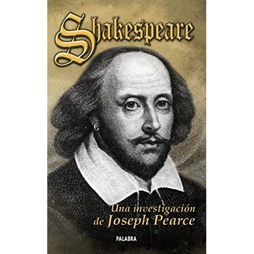 Shakespeare, De Pearce, Joseph. Editorial Ediciones Palabra, S.a., Tapa Blanda En Español