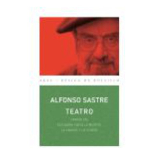 Teatro Alfonso Sastre, De Sastre, Alfonso. Editorial Akal, Tapa Blanda, Edición 1 En Español, 2010