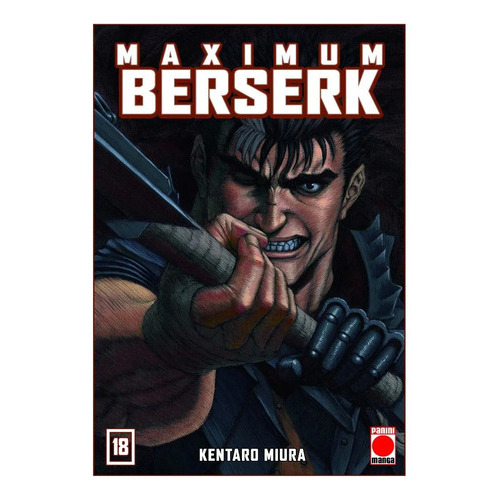 Maximum Berserk 18, De Kentaro Miura., Vol. 18. Editorial Panini España, Tapa Dura En Español, 2022