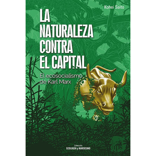 La Naturaleza Contra El Capital - Kohei Saito, de Saito, Kohei. Editorial Edic.Ips, tapa blanda en español, 2023