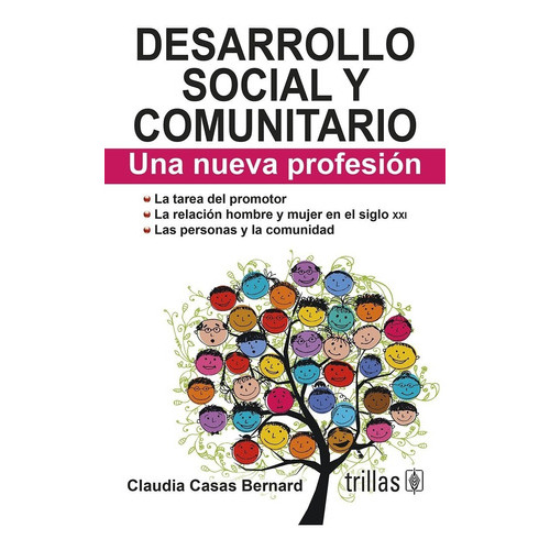 Desarrollo Social Y Comunitario Una Nueva Profesión, De Casas Bernard, Claudia., Vol. 1. Editorial Trillas, Tapa Blanda En Español, 2014