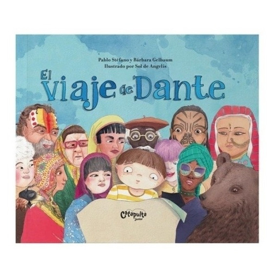 El Viaje De Dante, de Stéfano Gelbaum. Editorial Catapulta Editores, edición 1 en español, 2022