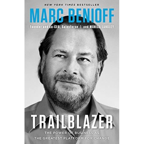 Trailblazer : The Power Of Business As The Greatest Platform For Change, De Marc Benioff. Editorial Currency, Tapa Dura En Inglés