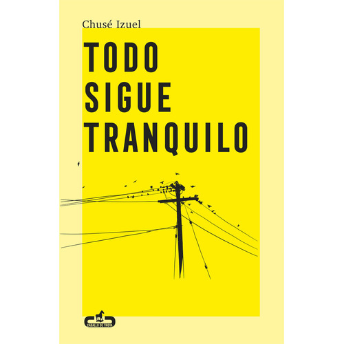 Todo Sigue Tranquilo, De Izuel, Chusé. Editorial Caballo De Troya, Tapa Blanda En Español