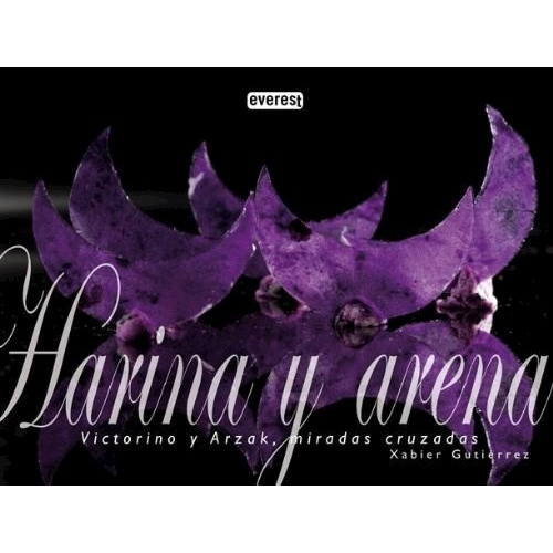 Libro Harina Y Arena: Victorino Y Arzac De Xabier Gutierrez