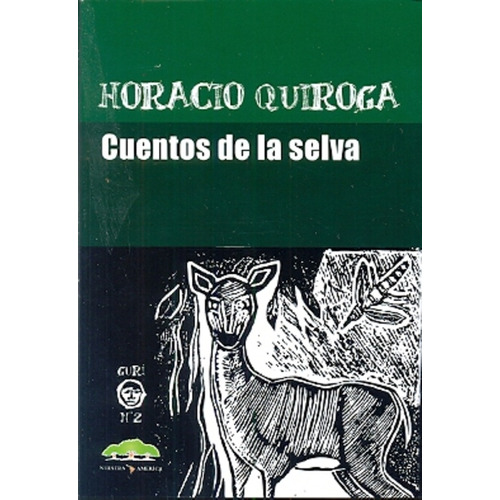 Cuentos De La Selva, De Horacio Quiroga. Editorial Nuestra América, Edición 1 En Español