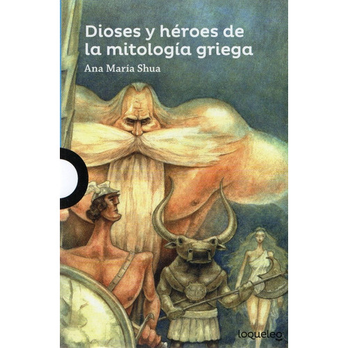 Dioses Y Héroes De La Mitología Griega, De Ana María Shua. Editorial Santillana, Tapa Blanda, Edición 2 A. Edición 2021 En Español, 2018