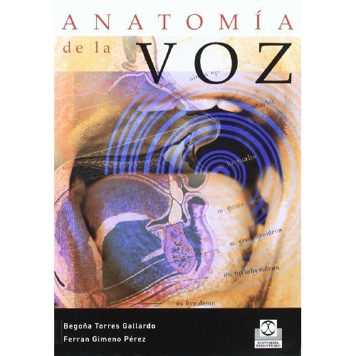 Libro   Anatomia De La Voz   -   Logopedia - Torres 