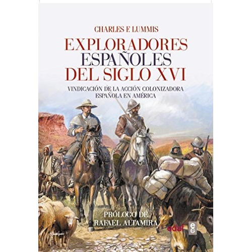 Exploradores Españoles Del Siglo Xvi. Vindicación De La Acción Colonizadora Española En América (crónicas De La Historia), De Lummis, Charles F.. Editorial Edaf, Edición 1 En Español, 2016