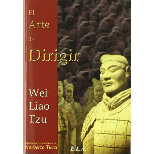 El arte de dirigir, de Liao Tzu, Wei. Editorial Ediciones Librería Argentina, tapa blanda en español, 2022