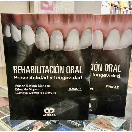 Rehabilitación Oral Previsibilidad Y Longevidad 2 Ts.
