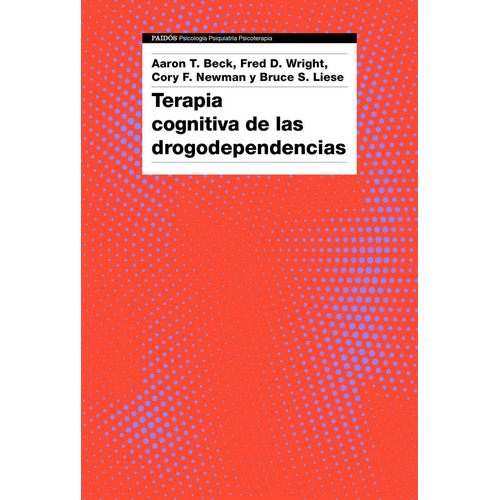 Terapia Cognitiva De Las Drogodependencias - Beck, Aaron T.
