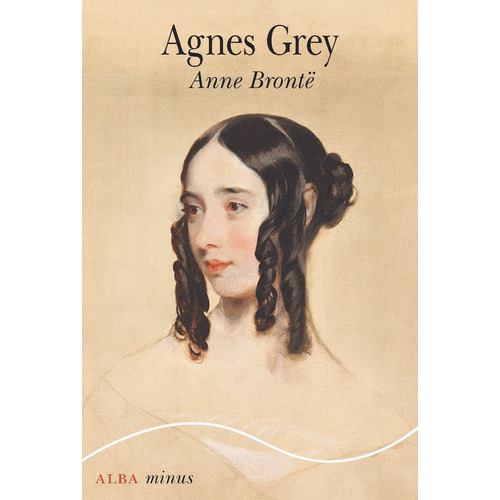 Agnes Grey, De Brontë, Anne. Alba Editorial, Tapa Blanda En Español