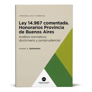 Ley 14967 Comentada (honorarios Provincia De Bs As Gelsomino