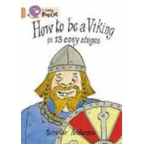 How To Be A Viking In 13 Easy Stages - Band 12 - Big Cat Kel