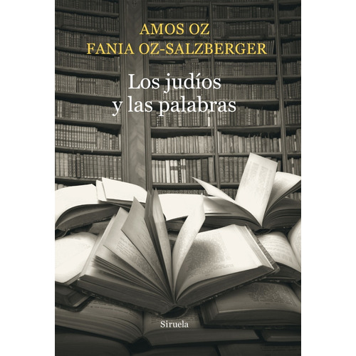 Los Judios Y Las Palabras - Amos Oz - Siruela - Libro