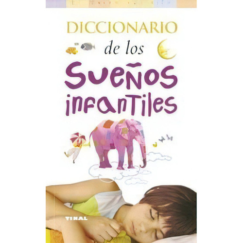 Diccionario De Los Sueãâ±os Infantiles, De Varios Autores. Editorial Tikal, Tapa Blanda En Español