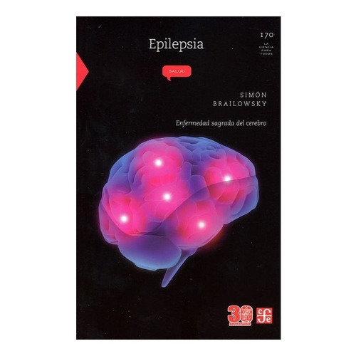 Epilepsia. Enfermedad Sagrada Del Cerebr |r| Brailowsky Simó