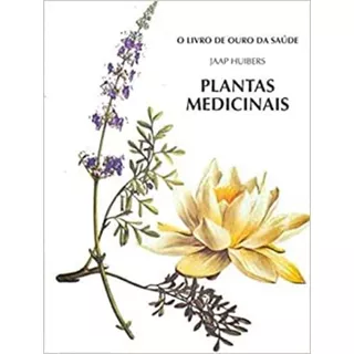 O Livro De Ouro Da Saúde - Plantas Medicinais: + Marcador De Páginas, De Huibers, Jaap. Editora Ibc - Instituto Brasileiro De Cultura Ltda, Capa Mole Em Português, 2001