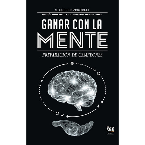 Libros De Fútbol: Ganar Con La Mente (psicología Deportiva), De Giuseppe Vercelli. Editorial Librofutbol.com En Español