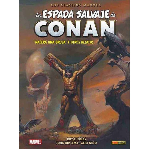 La Espada Salvaje De Conan Clasicos De Marvel 03 Nacera Una 