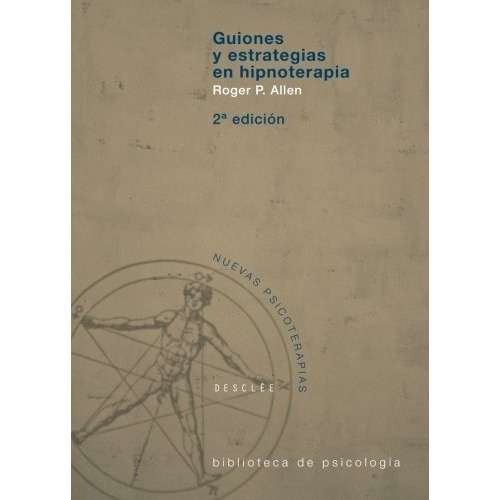 Guiones Y Estrategias En Hipnoterapia, De Allen, Roger P.. Editorial Desclee De Brouwer, Tapa Blanda En Español, 2002