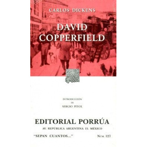 David Copperfield. Charles Dickens. Porrua