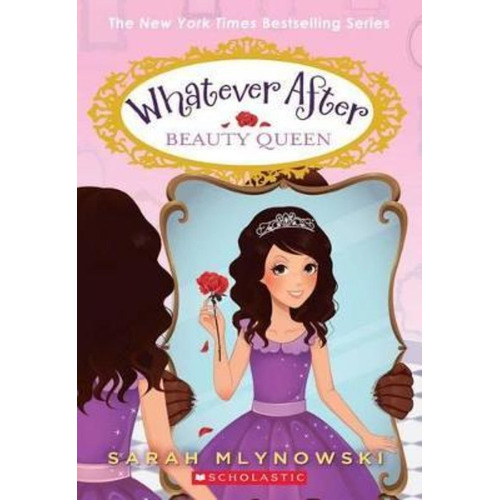 Whatever After 7: Beauty Queen - Scholastic