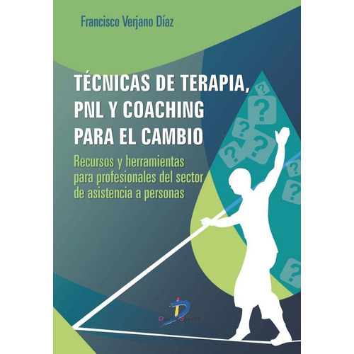 TÃÂ©cnicas de terapia, PNL y coaching para el cambio, de Verjano Díaz, Francisco. Editorial Ediciones Díaz de Santos, S.A., tapa blanda en español