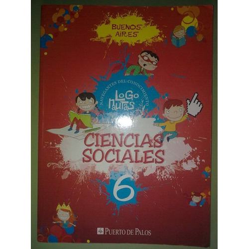 Logonautas 6 Sociales Buenos Aires, De Grupo Editorial. Editorial Puerto De Palos, Tapa Blanda, Edición 1 En Español