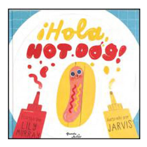 Libro ¡hola, Hot: Libro ¡hola, Hot, De Jarvis. Serie No Aplica, Vol. No Aplica. Editorial Planeta Junior, Tapa Dura, Edición No Aplica En Castellano, 1900