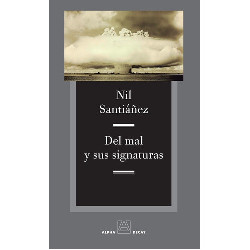 DEL MAL Y SUS SIGNATURAS (Nuevo), de Nil Santiañez. Editorial Alpha Decay en español