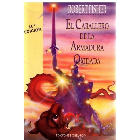 El Caballero De La Armadura Oxidada - Robert Fisher