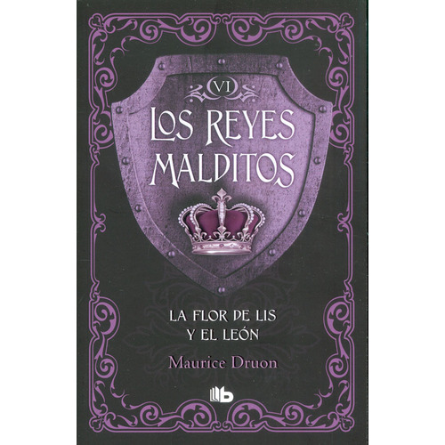 La Flor De Lis Y El León: Los Reyes Malditos, De Maurice Druon. Editorial Penguin Random House, Tapa Blanda, Edición 2022 En Español