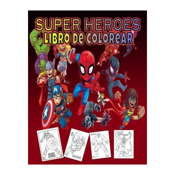 Libro: Super Heroes Libro De Colorear: +60 Superhéroes Para