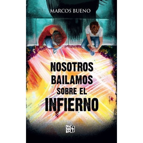 Nosotros Bailamos Sobre El Infierno, De Bueno, Marcos. Editorial Vrya, Tapa Blanda En Español