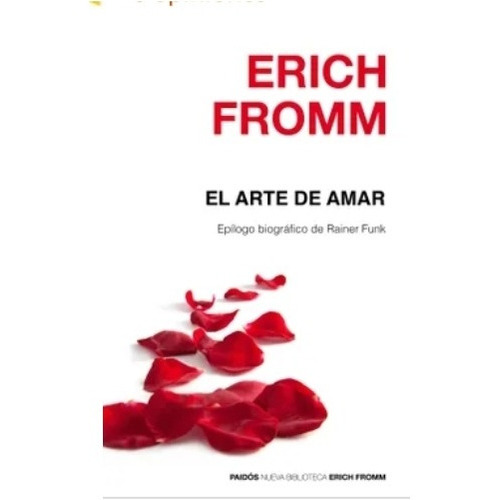 El Arte De Amar, De Erich  Fromm., Vol. 1. Editorial Paidós, Tapa Blanda En Español, 2016