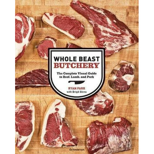Libro Whole Beast Butchery: The Complete Visual Guide To B
