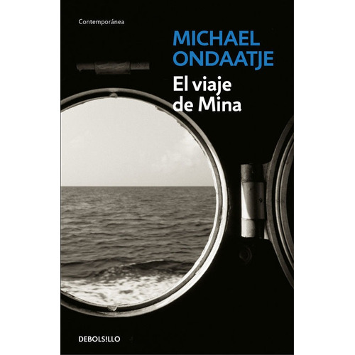 El Viaje De Mina, De Ondaatje, Michael. Editorial Debolsillo, Tapa Blanda En Español