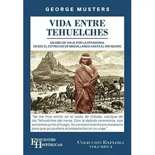 Vida Entre Tehuelches, De George Chawort Musters. Editorial Edic.autor, Tapa Blanda En Español, 2021