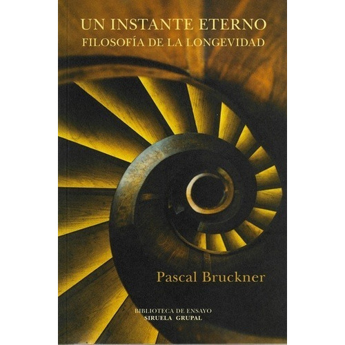 Un Instante Eterno - Pascal Bruckner - Siruela - Libro