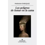 Los Peligros De Fumar En La Cama - Mariana Enriquez - Libro