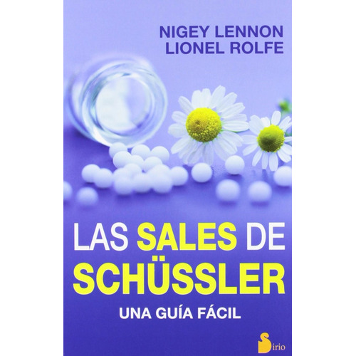 Sales de Schussler: Una Guía Fácil, de Lennon, Nigey. Editorial Sirio, tapa blanda en español, 2012