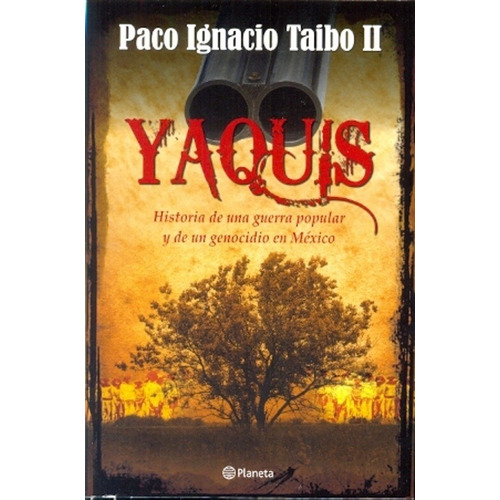 Yaquis - Taibo Ii, Paco Ignacio