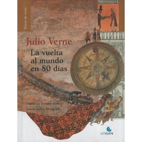 La Vuelta Al Mundo En 80 Días, De Verne, Julio. Editorial Unaluna, Tapa Dura En Español