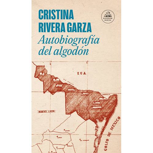 Autobiografía del algodón, de Rivera Garza, Cristina. Serie Random House Editorial Literatura Random House, tapa blanda en español, 2020